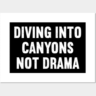 Diving into Canyons, Not Drama Posters and Art